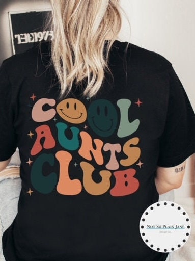 Ready to Press DTF Transfer - Cool Aunt's Club - Smiley Face - Retro - Auntie - Front and Back Design - DTF - Screen Print
